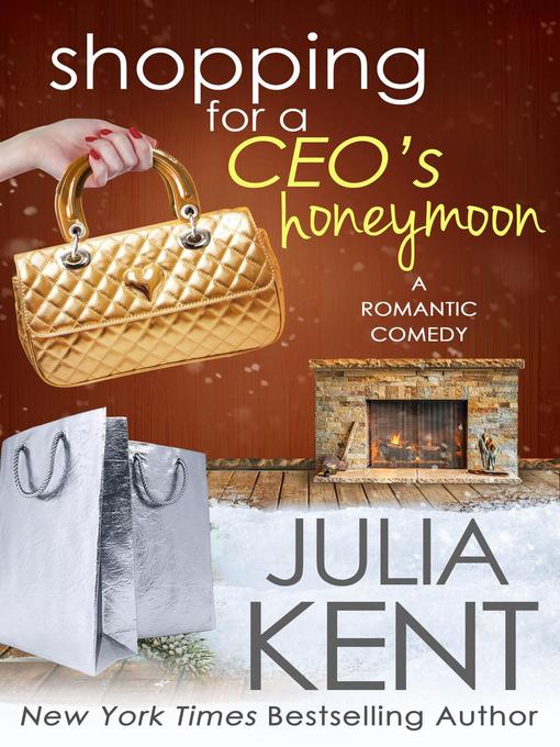 Title details for Shopping for a CEO's Honeymoon by Julia Kent - Available